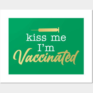 Kiss Me I'm Vaccinated Posters and Art